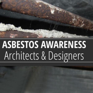 https://www.first4training.uk/wp-content/uploads/2021/12/Asbestos-Awareness-for-Architects-and-Designers-300x300.jpg